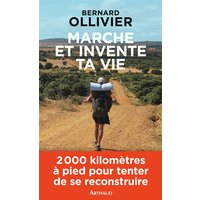 Marche et invente ta vie : le récit touchant d'un grand écrivain-marcheur