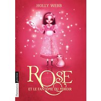 Rose. Vol. 4. Rose et le fantôme du miroir