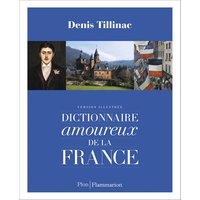 Dictionnaire amoureux de la France : version illustrée