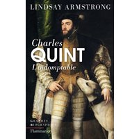 Charles Quint - L'Indomptable