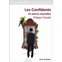 Les confidents : et autres nouvelles, récits tirés des Petites mécaniques