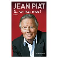 Et... vous jouez encore ? : mémoires en trois actes