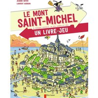Le Mont-Saint-Michel : 35 parcours possibles, un seul chemin est bon ! : un livre-jeu