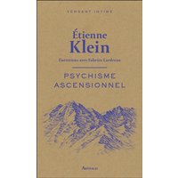 Psychisme ascensionnel : entretiens avec Fabrice Lardreau
