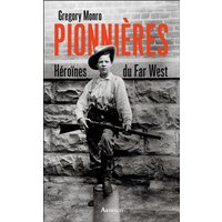 Pionnières : héroïnes du Far West