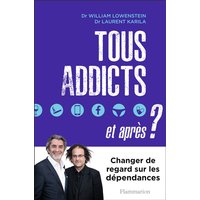 Tous addicts, et après ? : changer de regard sur les dépendances