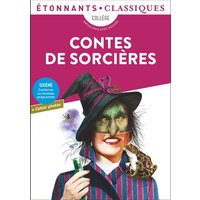 Contes de sorcières - Afnassiev, Bâ, Clavel, Dahl, Friot, Grimm, Gripari, Homère, Montelle, Ovide, Rabelais, Vaxelaire