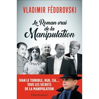 Le Roman vrai de la manipulation