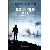 Dunkerque, 1940 : une tragédie française