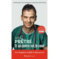 Et au centre bat le coeur : chroniques d'un chirurgien cardiaque pédiatrique