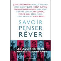 Savoir, penser, rêver : les leçons de vie de 12 grands scientifiques