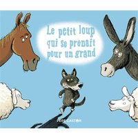 Le petit loup qui se prenait pour un grand