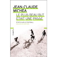 Le plus beau but était une passe : écrits sur le football