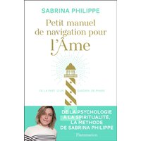 Petit manuel de navigation pour l'âme : de la part d'un gardien de phare
