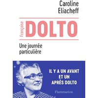 Françoise Dolto : une journée particulière