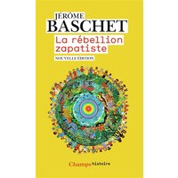 La rébellion zapatiste : insurrection indienne et résistance planétaire
