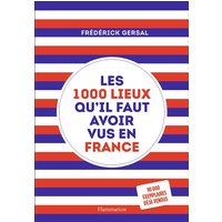 Les 1.000 lieux qu'il faut avoir vus en France