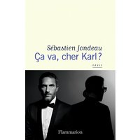 Ca va, cher Karl ? : récit