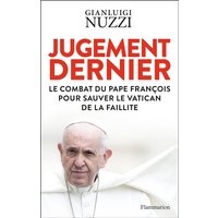Jugement dernier : le combat du pape François pour sauver le Vatican de la faillite