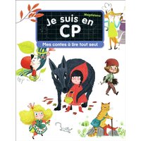 Je suis en CP : mes contes à lire tout seul