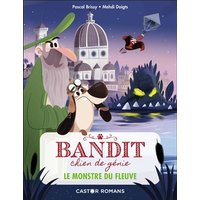 Bandit, chien de génie. Vol. 1. Le monstre du fleuve