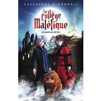 Le collège maléfique. Vol. 1. Le marche-rêves