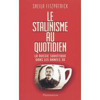 Le stalinisme au quotidien : la Russie soviétique dans les années 30