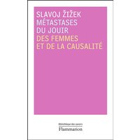 Métastases du jouir - des femmes et de la causalité