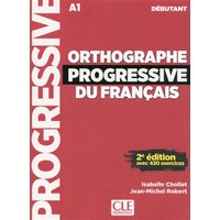 Orthographe progressive du français : A1 débutant : avec 430 exercices