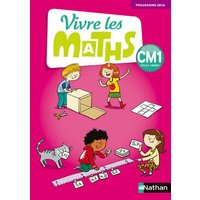 Vivre les maths CM1, cycle 3, année 1 : programme 2016