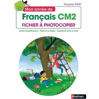 Mon année de français CM2 : fichier à photocopier : lecture-compréhension, étude de la langue, expression écrite et orale, conforme aux programmes 2020