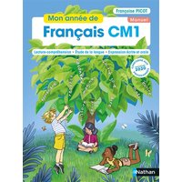 Mon année de français CM1 : lecture-compréhension, étude de la langue, expression écrite et orale : manuel
