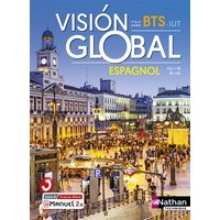 Vision Global - Espagnol - A2+>B1/B1>B2 - BTS 1ère et 2ème années - IUT - Livre + licence élève