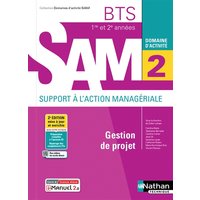 Gestion de projet BTS 1re et 2e années SAM, support à l'action managériale : domaine d'activité 2