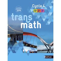 Transmath cycle 4, 5e 4e 3e : nouveau programme 2016 : format compact