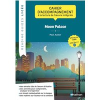 Moon palace, Paul Auster : cahier d'accompagnement à la lecture de l'oeuvre intégrale : spécialité LLCER, anglais terminale C1