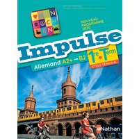 Impulse, allemand 1re-terminale, A2+-B2 : nouveau programme 2020