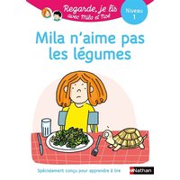 Mila n'aime pas les légumes : une histoire à lire tout seul, niveau 1