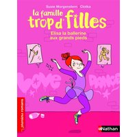 La famille trop d'filles. Elisa, la ballerine aux grands pieds