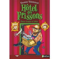 Hôtel des frissons. Vol. 3. Sans corps ni tête
