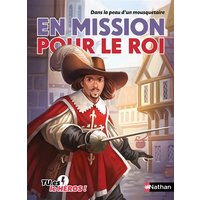 En mission pour le roi : dans la peau d'un mousquetaire