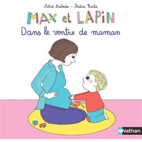 Max et lapin. Vol. 7. Dans le ventre de maman