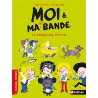 Moi & ma super bande. Vol. 11. Le babysitting infernal