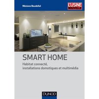 Smart home : habitat connecté, installations domotiques et multimédia