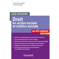 Aide-mémoire - Droit en action sociale et médico-sociale - 3e éd. - En 45 notions - En 45 notions