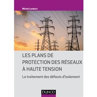 Les plans de protection des réseaux à haute tension - Le traitement des défauts d'isolement - Le traitement des défauts d'isolement