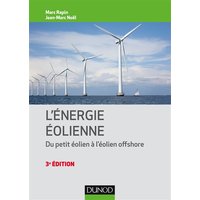 Énergie éolienne - 3e éd. - Du petit éolien à l'éolien off shore - Du petit éolien à l'éolien offshore