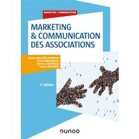 Marketing & Communication des associations - 3e éd. - Labellisation FNEGE - 2015 et 2022