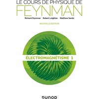 Le cours de physique de Feynman. Electromagnétisme. Vol. 1