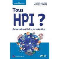 Tous HPI ? : comprendre et libérer les potentiels